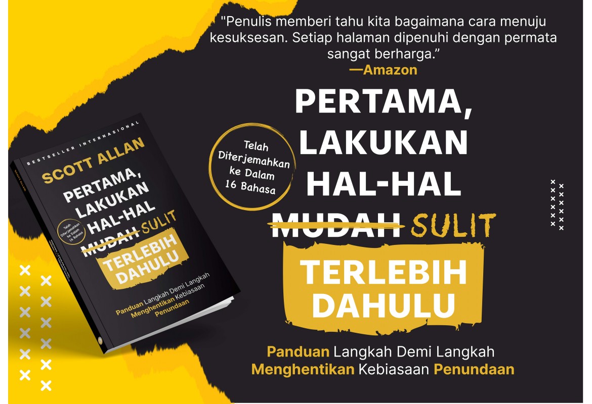 Pertama, Lakukan Hal-Hal Sulit Terlebih Dahulu